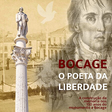 PROGRAMA CULTURAL "BOCAGE O POETA DA LIBERDADE. A Construção da Memória nos 150 anos do monumento...