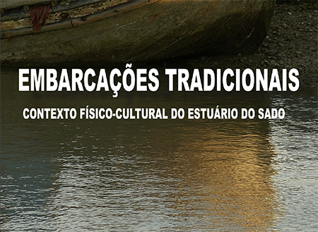 Embarcações Tradicionais. Contexto Físico-Cultural do Estuário do Sado